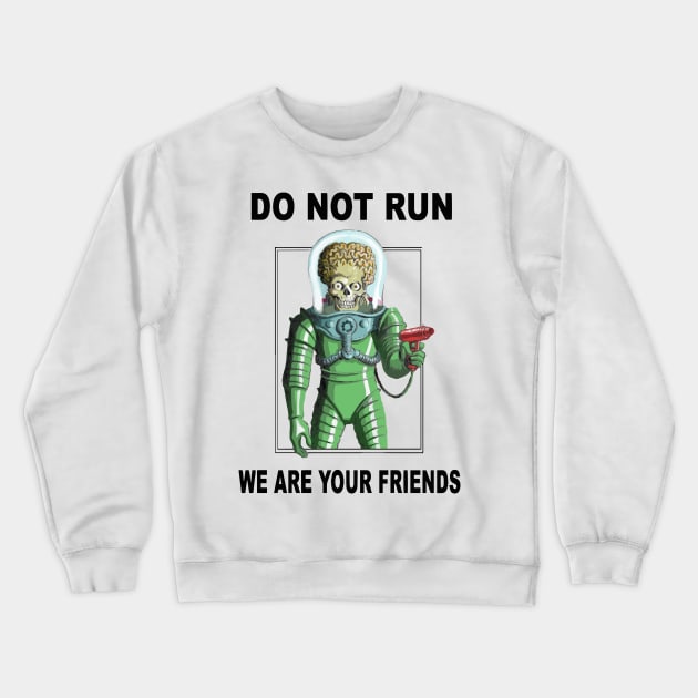 We are your friends Crewneck Sweatshirt by TheAnchovyman